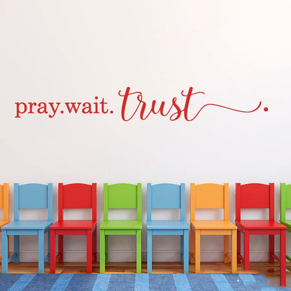 Christian Bible Verse Pray Wait Trust Wall  Decal -  Vinyl - Various colors and sizes